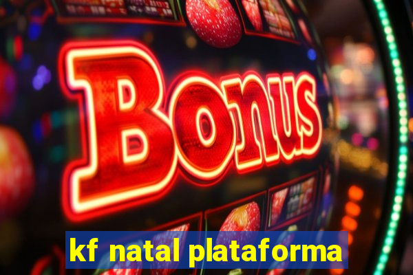 kf natal plataforma